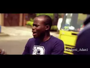 Video: Video (Skit): Ogbeni Adan – African Father on a SHEPETERI Mode